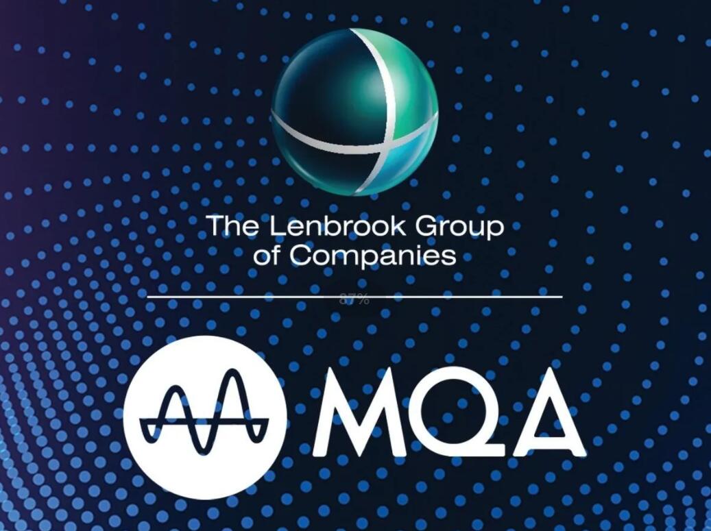 Lenbrook集团收购音频技术公司MQA,进一步提升音频设备的音质